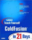 Sams Teach Yourself ColdFusion in 21 Days book cover - click here to order the book