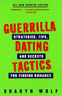 Guerrilla Dating Dactics by Sharyn Wolf